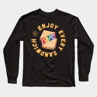 Enjoy Every Sandwich Long Sleeve T-Shirt